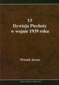13 DYWIZJA PIECHOTY W WOJNIE 1939 ROKU