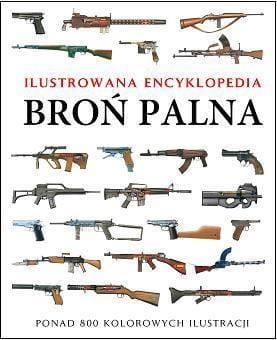 Ilustrowana encyklopedia. Broń palna