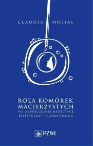ROLA KOMÓREK MACIERZYSTYCH WE WSPÓŁCZESNEJ MEDYC..