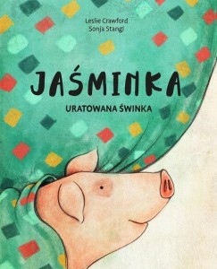 JAŚMINKA. URATOWANA ŚWINKA, LESLIE CRAWFORD