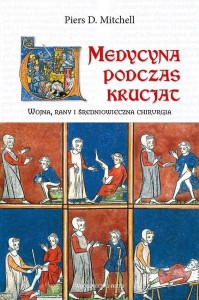 MEDYCYNA PODCZAS KRUCJAT, PIERS D. MITCHELL