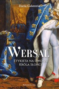 WERSAL ETYKIETA NA DWORZE KRÓLA SŁOŃCE
