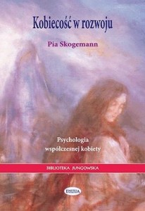 KOBIECOŚĆ W ROZWOJU. PSYCHOLOGIA WSPÓŁCZESNEJ...