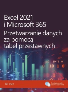 EXCEL 2021 I MICROSOFT 365. PRZETWARZANIE DANYCH
