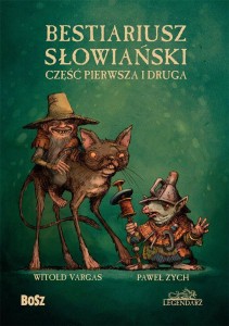 BESTIARIUSZ SŁOWIAŃSKI. CZĘŚĆ PIERWSZA I DRUGA