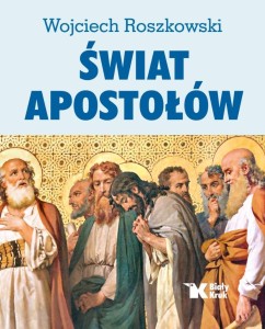 ŚWIAT APOSTOŁÓW, WOJCIECH ROSZKOWSKI