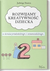 KLASA 2. ROZWIJAMY KREATYWNOŚĆ DZIECKA W OKRESIE..