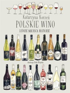 POLSKIE WINO. LUDZIE. MIEJSCA. HISTORIE