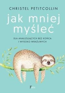 JAK MNIEJ MYŚLEĆ W.2, CHRISTEL PETITCOLLIN