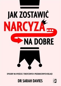 JAK ZOSTAWIĆ NARCYZA NA DOBRE, SARAH DAVIES
