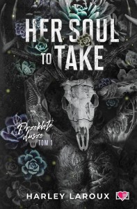 PRZEKLĘTE DUSZE. HER SOUL TO TAKE, HARLEY LAROUX