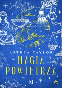 MAGIA POWIETRZA. ŻYWIOŁY, ASTREA TAYLOR