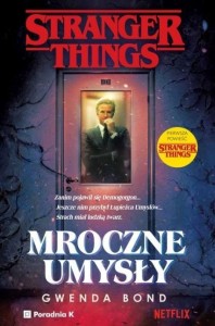 STRANGER THINGS. MROCZNE UMYSŁY, PRACA ZBIOROWA