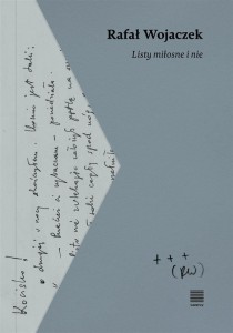 LISTY MIŁOSNE I NIE, RAFAŁ WOJACZEK