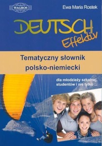 DEUTSCH EFFEKTIV. TEMAT. SŁOWNIK POL-NIEM. WAGROS