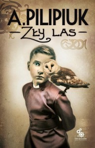 ZŁY LAS, ANDRZEJ PILIPIUK
