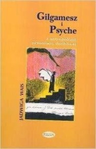 GILGAMESZ I PSYCHE, JADWIGA WAIS