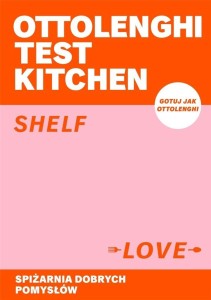 OTTOLENGHI TEST KITCHEN. SHELF LOVE. SPIŻARNIA..