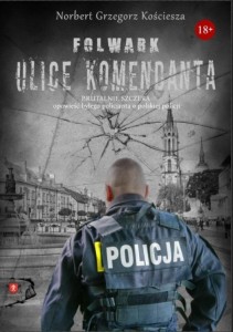 FOLWARK. ULICE KOMENDANTA