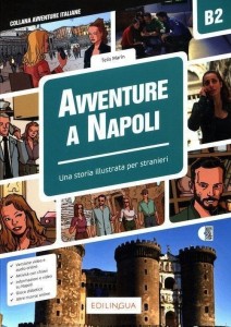 AVVENTURE A NAPOLI B2 - STORIA ILLUSTRATA PER...
