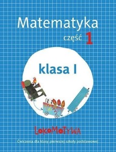 LOKOMOTYWA 1 MATEMATYKA ĆWICZENIA CZ.1 W.2017 GWO