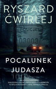 POCAŁUNEK JUDASZA, RYSZARD ĆWIRLEJ