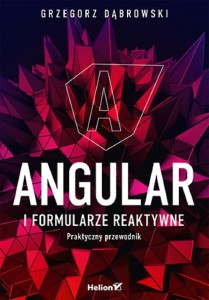 ANGULAR I FORMULARZE REAKTYWNE, GRZEGORZ DĄBROWSKI
