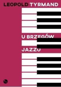 U brzegów jazzu, Tyrmand Leopold