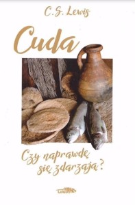 CUDA. CZY NA PRAWDĘ SIĘ ZDARZAJĄ? TW, C.S. LEWIS