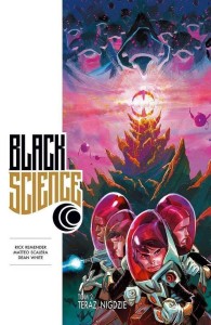 BLACK SCIENCE T.2 TERAZ, NIGDZIE
