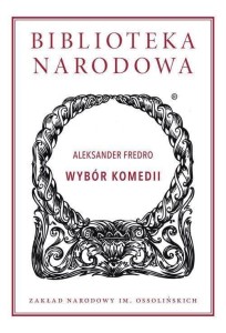 WYBÓR KOMEDII, ALEKSANDER FREDRO