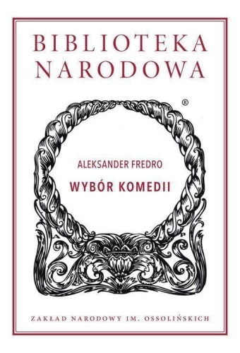 Wybór komedii, Aleksander Fredro