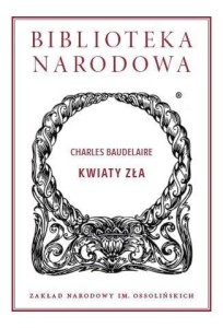 KWIATY ZŁA, CHARLES BAUDELAIRE