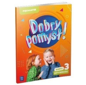 DOBRY POMYSŁ! PIĘCIOLATEK. KARTY AKTYWNOŚCI CZ.3