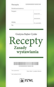 RECEPTY. ZASADY WYSTAWIANIA, GRAŻYNA RAJTAR-CYNKE
