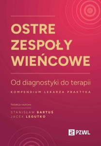 OSTRE ZESPOŁY WIEŃCOWE. OD DIAGNOSTYKI DO TERAPII