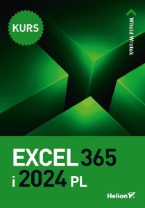 EXCEL 365 I 2024 PL. KURS, WITOLD WROTEK