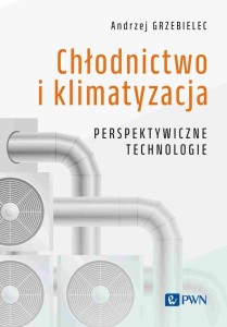 CHŁODNICTWO I KLIMATYZACJA, ANDRZEJ GRZEBIELEC