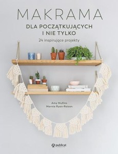 MAKRAMA DLA POCZĄTKUJĄCYCH I NIE TYLKO