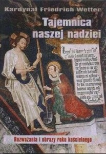 TAJEMNICA NASZEJ NADZIEI. ROZWAŻANIA I OBRAZY...