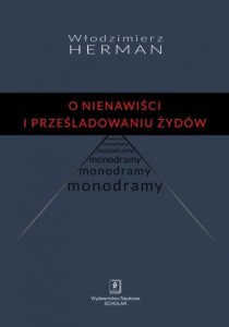 O NIENAWIŚCI I PRZEŚLADOWANIU ŻYDÓW. MONODRAMY