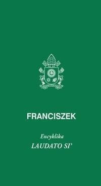 Laudato Si, Papież Franciszek