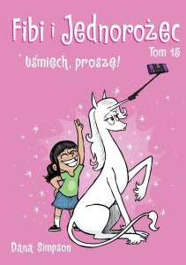 FIBI I JEDNOROŻEC T.15 UŚMIECH, PROSZĘ!