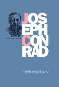 MYŚLI NIEPOKOJĄCE, JOSEPH CONRAD