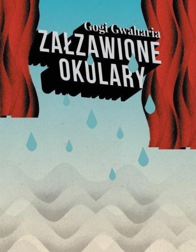 Załzawione okulary, Gogi Gwaharia