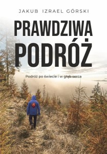PRAWDZIWA PODRÓŻ, JAKUB IZRAEL GÓRSKI