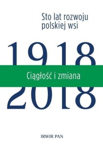 STO LAT ROZWOJU POLSKIEJ WSI T.3 CIĄGŁOŚĆ I ZMIANA