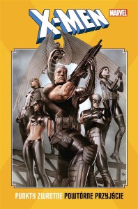 X-MEN: PUNKTY ZWROTNE. POWTÓRNE PRZYJŚCIE