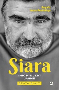 SIARA. I NIC NIE JEST JASNE, BEATA BIAŁY