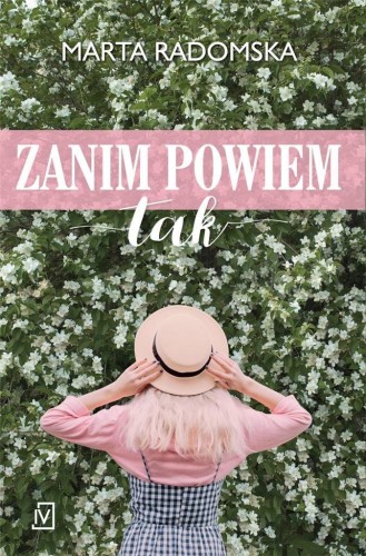 Zanim powiem tak, Marta Radomska